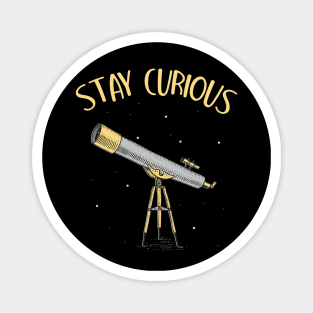 Astronomer Telescope stay curious Magnet